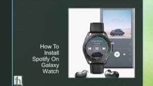 How To Install Spotify TPK on Galaxy Watch via Sideload